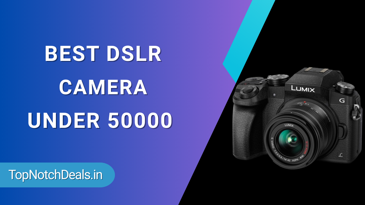 best dslr camera under 50000